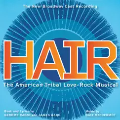 Hair (The New Broadway Cast Recording) by Galt MacDermot, Gerome Ragni & James Rado album reviews, ratings, credits