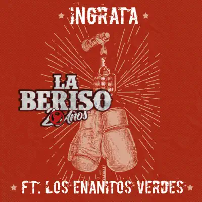 Ingrata (feat. Los Enanitos Verdes) - Single - La Beriso