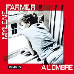 À l'ombre (Remixes) - EP - Mylène Farmer