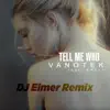 Tell Me Who (feat. Eneli) [DJ Elemer Remix] song lyrics