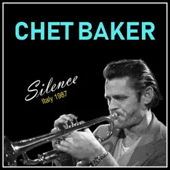 Silence: Italy 1987 - Chet Baker