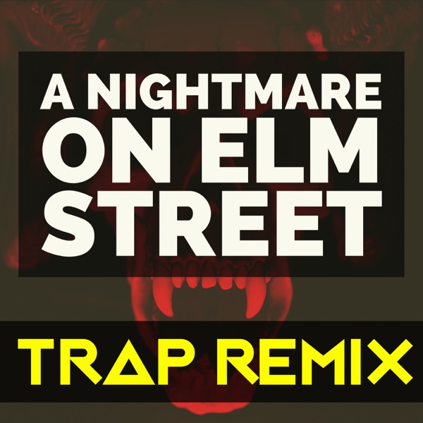 A Nightmare on Elm Street (Trap Remix)