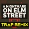 A Nightmare on Elm Street (Trap Remix) - Trap Remix Guys lyrics
