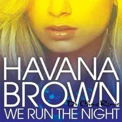 We Run the Night - Single - Havana Brown We Run the Night - Single - Havana Brown