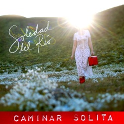 Soledad del Río - Caminar Solita