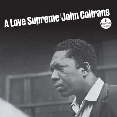 A Love Supreme - John Coltrane A Love Supreme - John Coltrane