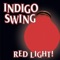 Red Light! - Indigo Swing lyrics