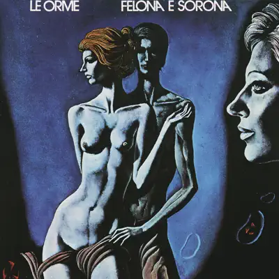 Felona E Sorona (Deluxe Edition) [Remastered] - Le Orme
