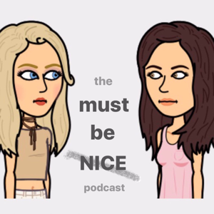 The Must Be Nice Podcast podcast