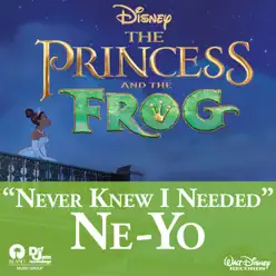 Never Knew I Needed (From "The Princess and the Frog") - Single - Ne-Yo