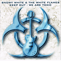 Snowy White & The White Flames - Keep Out - We Are Toxic artwork