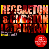 レゲトン&クバトン - Latin Urban Tracks vol.2 - Various Artists