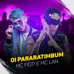 Oi Pararatimbum - Single - MC Fioti Oi Pararatimbum - Single - MC Fioti