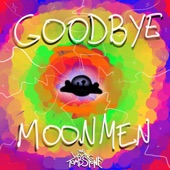 Goodbye Moonmen artwork