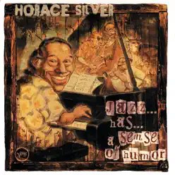Jazz Has a Sense of Humor - Horace Silver Jazz Has a Sense of Humor - Horace Silver