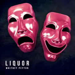 Liquor - Single by Whitney Peyton album reviews, ratings, credits