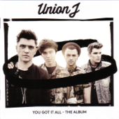 You Got It All - Union J