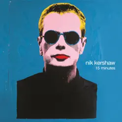 15 Minutes - Nik Kershaw