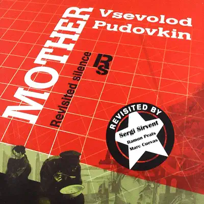 Mother - Vsevolod Pudovkin. Revisited Silence (feat. Marc Cuevas & Ramon Prats) - Sergi Sirvent