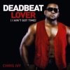 Deadbeat Lover (I Ain't Got Time) - Single