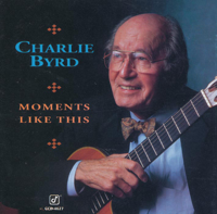 Charlie Byrd - Moments Like This artwork