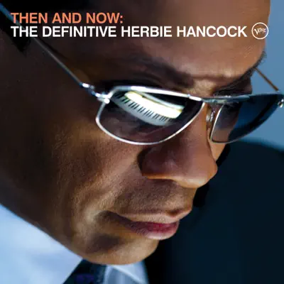 Then and Now: The Definitive Herbie Hancock - Herbie Hancock