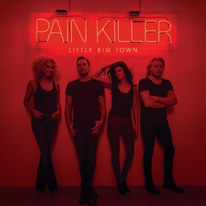 Little Big Town - Pain Killer - Line Dance Music