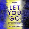 Let You Go (Luke Bond Remix) - Single
