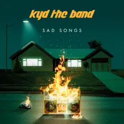 Sad Songs - Single by Kyd the Band album reviews, ratings, credits