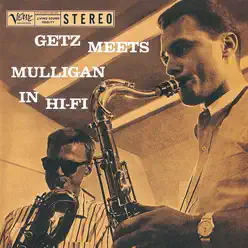 Getz Meets Mulligan In Hi-Fi - Gerry Mulligan Getz Meets Mulligan In Hi-Fi - Gerry Mulligan