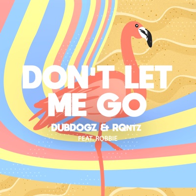 Don T Let Me Go Remake Dubdogz Rqntz Shazam