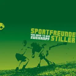 You Have to Win Zweikampf - Sportfreunde Stiller