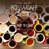 Bossa Cafe Lounge (Chillout Your Mind)