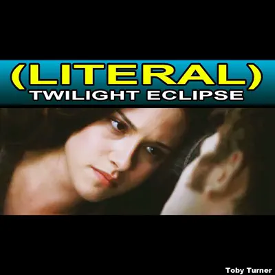 Twilight Eclipse Literal Trailer - Toby Turner