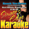Knock You Down (Originally Performed By Keri Hilson, Kanye West & Ne-Yo) [Instrumental] - Singer's Edge Karaoke