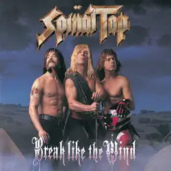 Break Like the Wind (Original Recording Remastered) - Spinal Tap