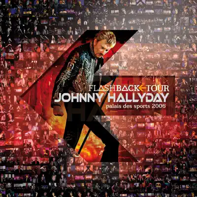 Flashback Tour (Live au Palais des Sports 2006) [Deluxe Version] - Johnny Hallyday