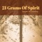 21 Grams of Spirit - Jasper Moranday lyrics