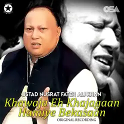 Khawaja Eh Khajagaan Hamiye Bekasaan - EP - Nusrat Fateh Ali Khan Khawaja Eh Khajagaan Hamiye Bekasaan - EP - Nusrat Fateh Ali Khan