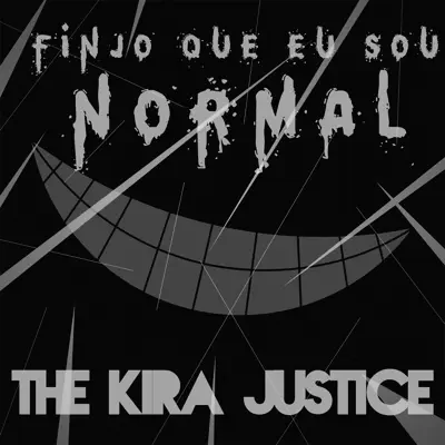 Finjo Que Eu Sou Normal - Single - The Kira Justice