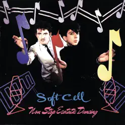 Non-Stop Ecstatic Dancing - Soft Cell