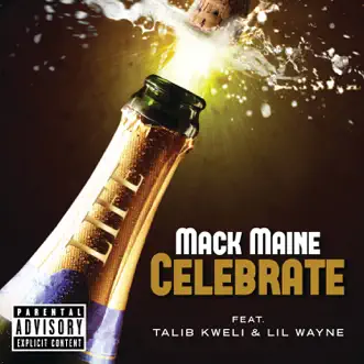 Celebrate (feat. Talib Kweli & Lil Wayne) - Single by Mack Maine album reviews, ratings, credits