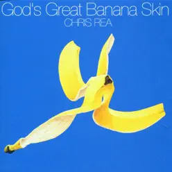 God's Great Banana Skin - Chris Rea