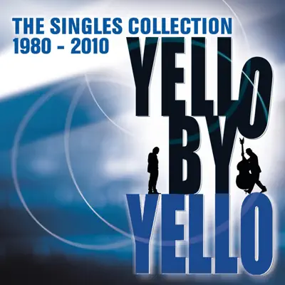 Yello By Yello - The Singles Collection 1980 - 2010 - Yello