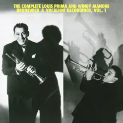 The Complete Louis Prima and Wingy Manone Brunswick & Vocation Recordings, Vol 1 - Louis Prima