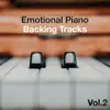 Emotional Piano Backing Tracks, Vol. 2 album lyrics, reviews, download