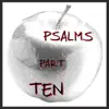 Psalms, Pt. 10 album lyrics, reviews, download