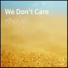 We Don't Care - Single album lyrics, reviews, download