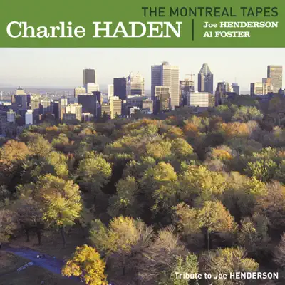 The Montreal Tapes - Tribute to Joe Henderson (Live) - Charlie Haden