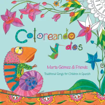 Coloreando dos: Traditional Songs for Children in Spanish - Marta Gómez